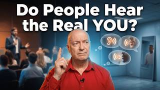 DO PEOPLE HEAR THE REAL YOU WHEN YOU SPEAK