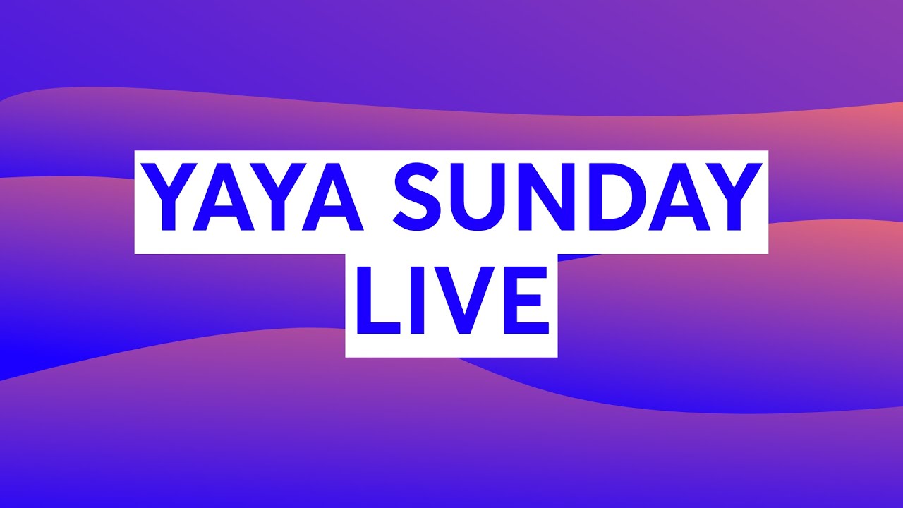 yaya-sunday-live-youtube