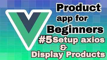 Products app using Vue 3 #5 Setup Axios and display products data | Vue Js Project in Hindi