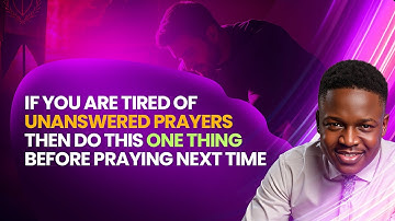 If You Are Tired of Unanswered Prayers Then Do This Before Praying Next Time | Joshua Generation