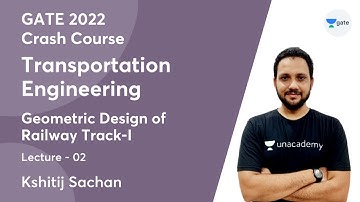 L2 | Geometric Design of Railway Track-I | Crash course: Transportation Engineering | Kshitij Sachan