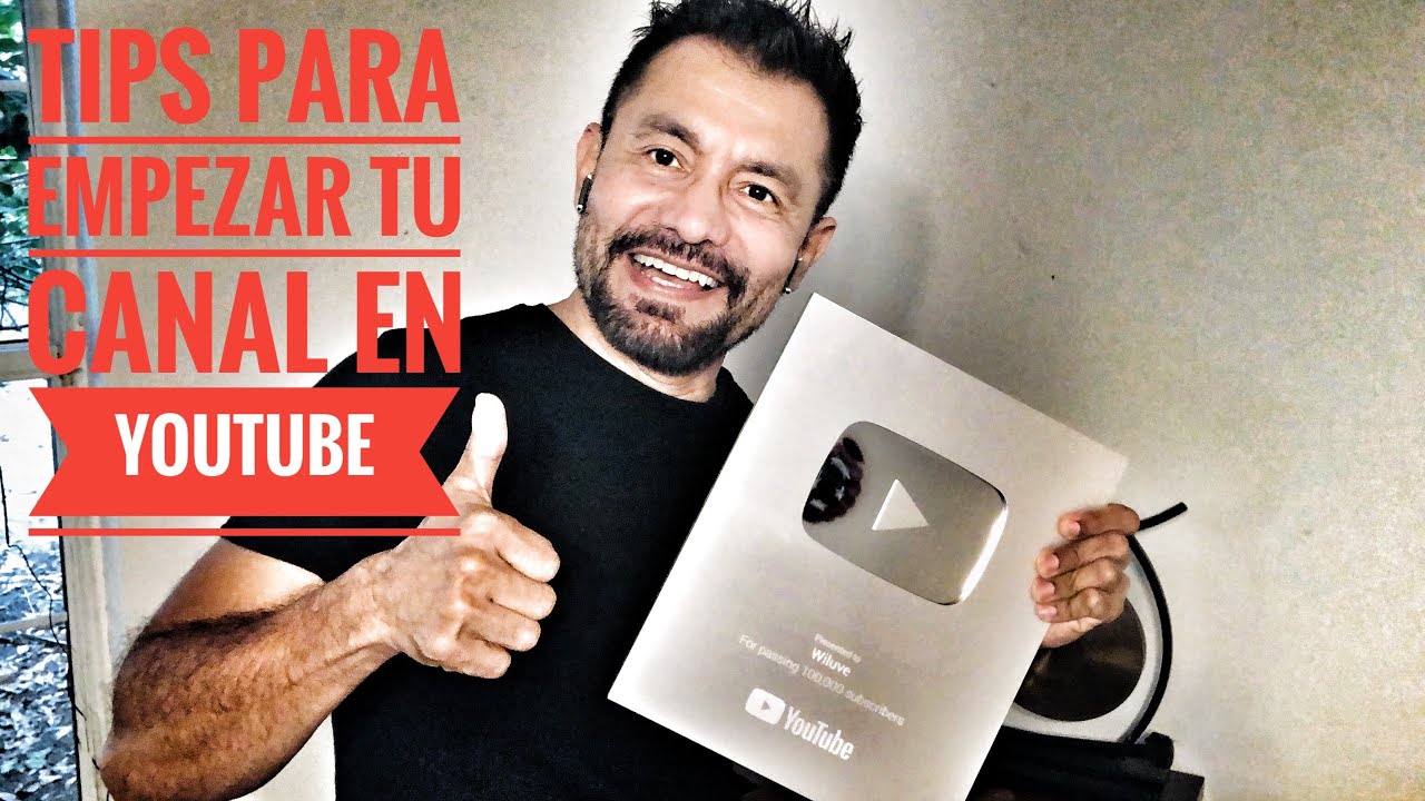 Tips Para Empezar Tu Canal en YouTube - YouTube