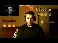 PSYCO M MIROIR 2 Reaction рџ Ґрџ Ґрџ Ґ PSYCO M MIROIR 2 Reaction рџ Ґрџ Ґрџ Ґ