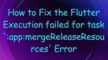 How to Fix the Flutter Execution failed for task 