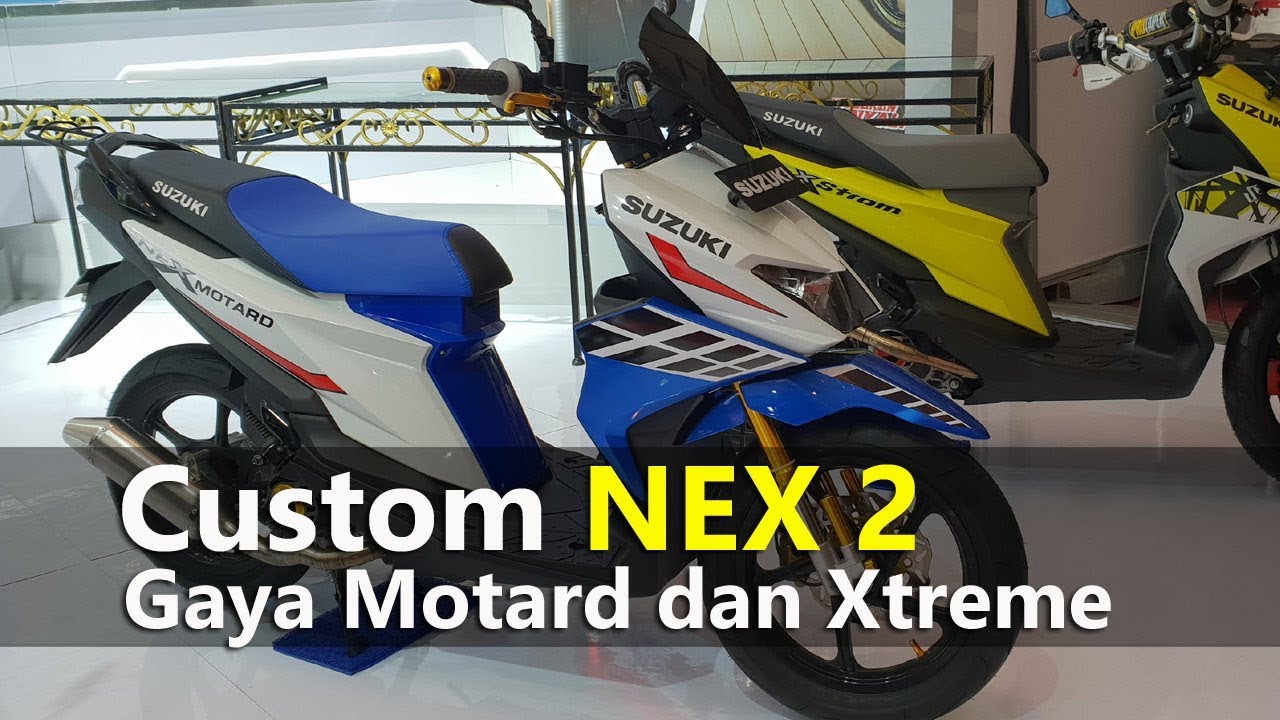 Vlog Custom Suzuki Nex 2 Motard Gaya Motard Dan Xtreme Youtube