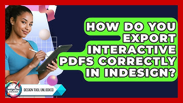 How Do You Export Interactive PDFs Correctly In InDesign? - Design Tool Unlocked