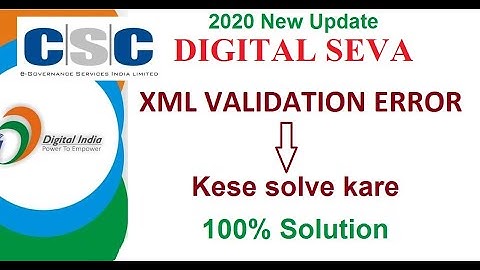 CSC XML Validation Error  and Login issue// kese solve kare? 100% Solution is here