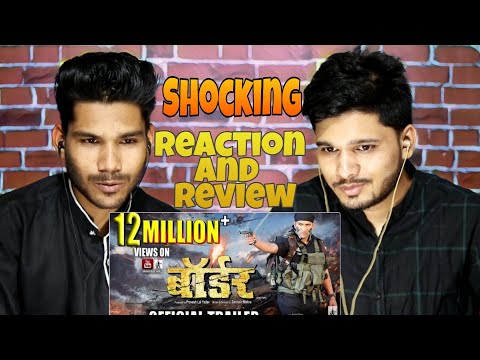 border-|-bhojpuri-movie-|-official-trailer-reaction-|-dinesh-lal-yadav-"nirahua"-aamrapali-dubey