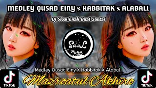 Dj Medley Qusad Einy X Habbitak X Alabali • Dj Santai Full Bass • Dj Jedag Jedug Santai • Dj Medley Qusad Einy X Habbitak X Alabali • Dj Santai Full Bass • Dj Jedag Jedug Santai •