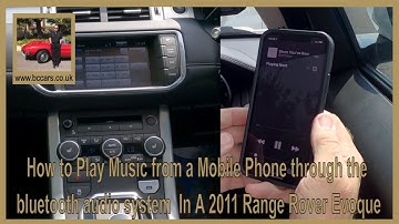 How to Play Music from a Mobile Phone through the bluetooth system  In A 2011 Range Rover Evoque