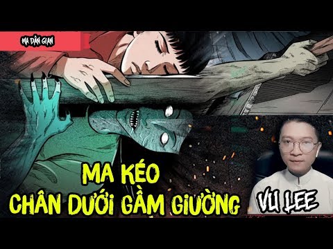 Video Ma Kéo Chân Dưới Gầm Giường | Ma Dân Gian | Vu lee - youtube