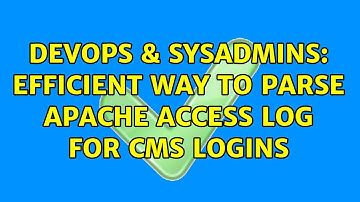 DevOps & SysAdmins: Efficient way to parse Apache Access Log for CMS logins