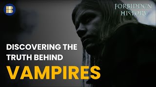 Vampires: Between Mythical Lore and Modern Mania - Forbidden History - S03 EP5