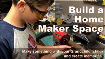 Build a Home Maker Space