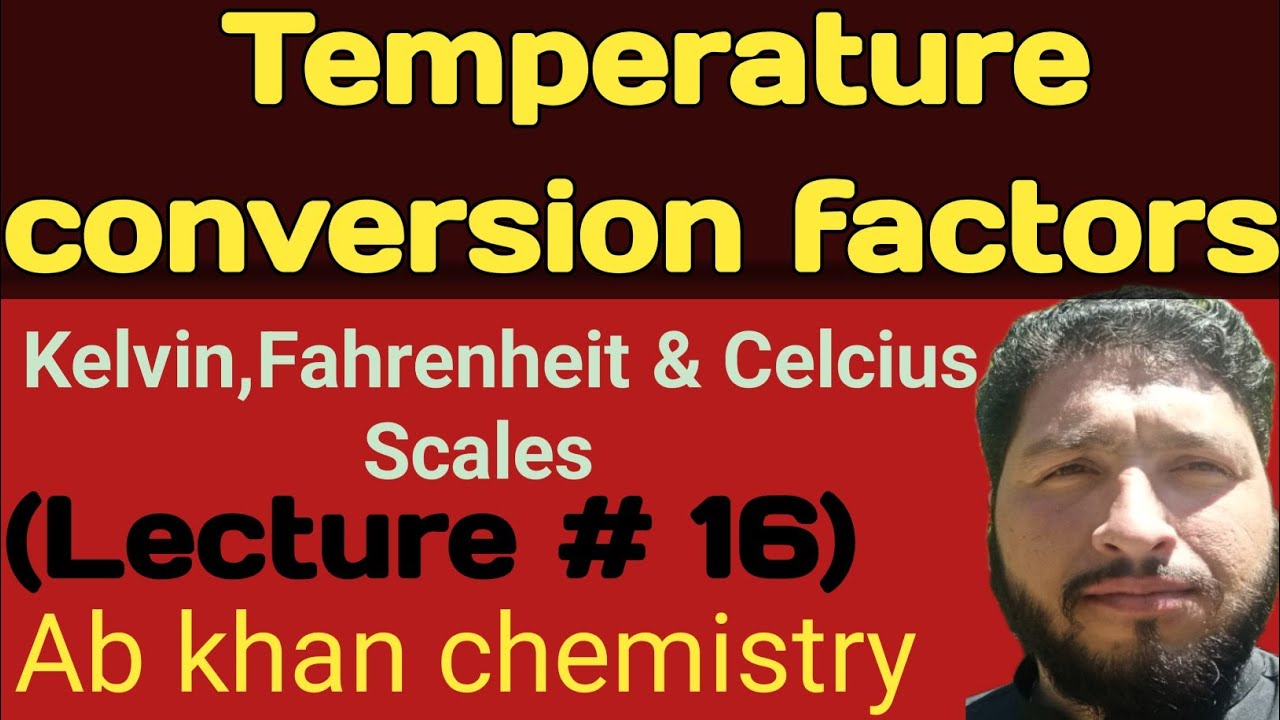 Temperature Conversion Factor Temperature conversion factors (Lecture # 16) - YouTube