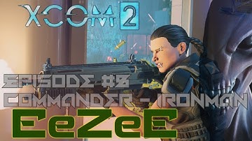 XCOM 2 - Commander + Ironman (part 8)