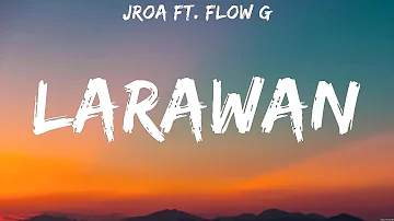JRoa ft  Flow G   LARAWAN Lyrics #59