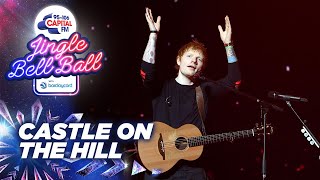 Ed Sheeran - Castle on the Hill (Live at Capital&#39;s Jingle Bell Ball 2021) | Capital