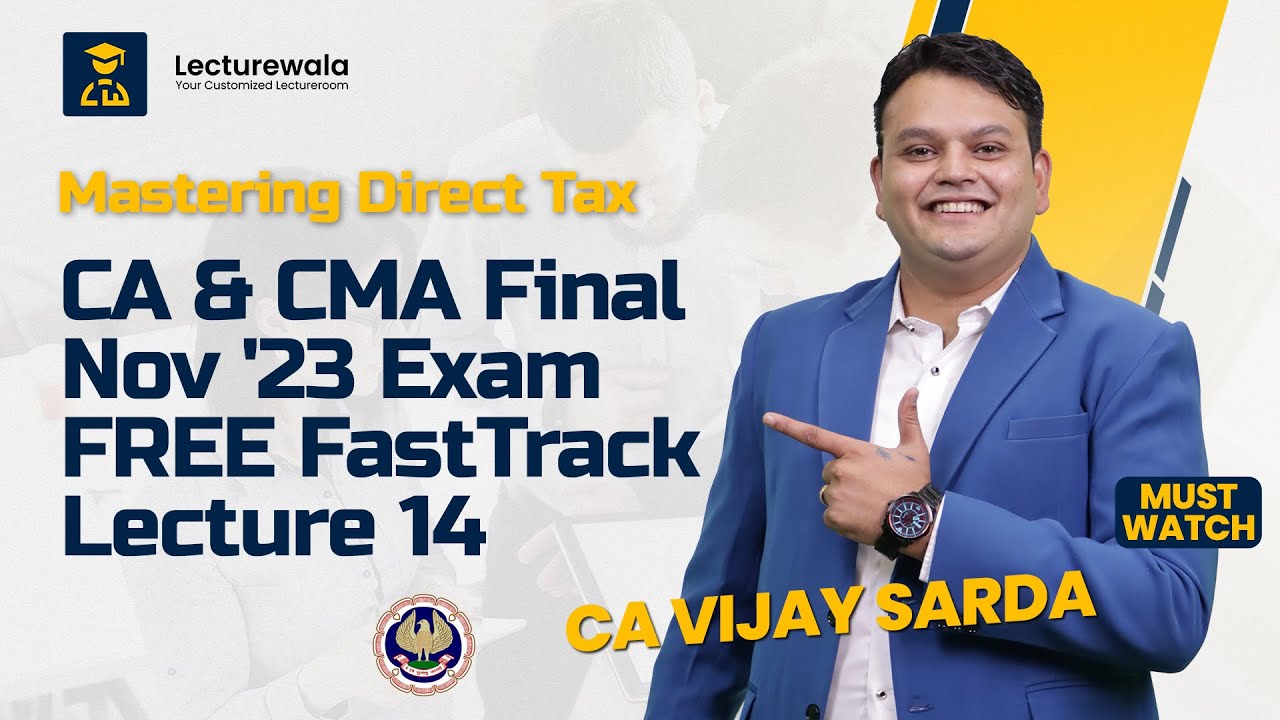 Mastering Direct Tax for CA & CMA Final Nov '23 Exam: FREE FastTrack ...