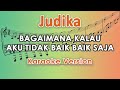 Download Lagu Judika - Bagaimana Kalau Aku Tidak Baik - Baik Saja (Karaoke Lirik Tanpa Vokal) by regis