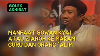 GUS QOYYUM MANSHUR | MANFAAT BERTAMU KE ORANG 'ALIM DAN ZIAROH KE MAKAM GURU DAN ORANG 'ALIM