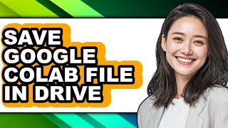 How to Save Google Colab File in Drive (only Way)
