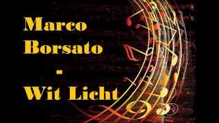 Marco Borsato - Wit licht  -  Dutch Lyrics