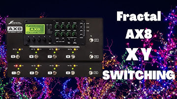 XY Switching | Fractal AX8 Video Series