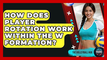 How Does Player Rotation Work Within The W Formation? - The Volleyball Hub