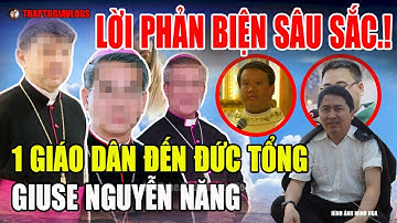 Tin Mới! Bất Ngờ 1 Giáo Dân Lên Tiếng Phản Biện Lại ĐTGM Giuse Nguyễn Năng Lúc Này. #thaptugiavlogs,