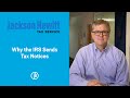 Why does the IRS send a tax notice and what to do