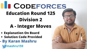 Educational Codeforces Round 125 Div 2 | Problem A : Integer Moves Solution | Explanation + Code