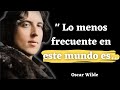 Oscar Wilde - Citas Sinceras y Íntimas sobre las mujeres y la vida | Frases y Citas de Sabios