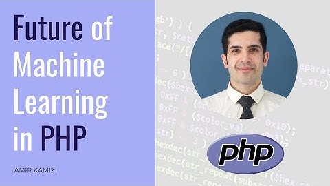is PHP Good for Machine Learning? - Machine Learning in PHP