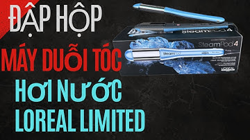 Đập hộp máy duỗi tóc hơi nước Loreal Steam Pod 4.0 bản Limited