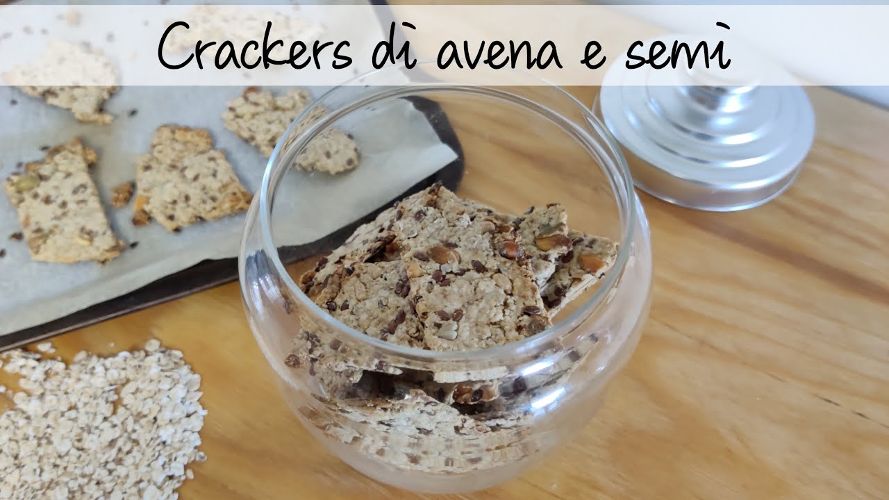 CRACKERS DI AVENA E SEMI ~ Facili e senza farina ! - YouTube