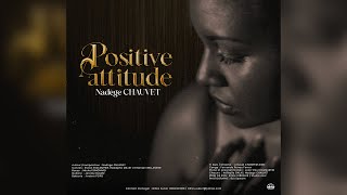 NADÈGE CHAUVET - POSITIVE ATTITUDE (AUDIO OFFICIEL)