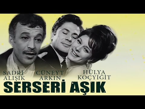 Serseri Aşık Türk Filmi | FULL | SADRİ ALIŞIK | CÜNEYT ARKIN | HÜLYA KOÇYİĞİT