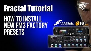 Fractal Tutorial - How to Install new FM3 Factory Presets