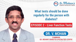 LFT test for diabetes and what it means - Episode 2: Regular tests for diabetes | Dr. V Mohan