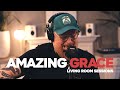 Amazing grace  living room sessions