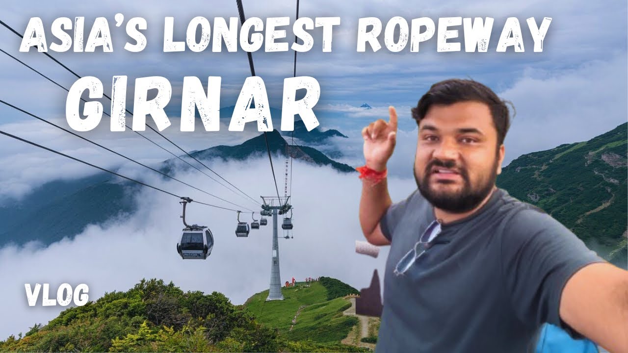 Girnar Ropeway Asia’s longest Ropeway | Girnar Hills | Ahmedabad to ...