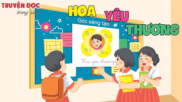Hoa yêu thương | Tiếng Việt 1, tập 2 | Kết nối tri thức với cuộc sống