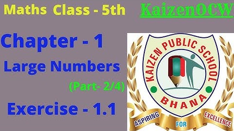 #kaizenocw #maths #mathsclass5 #largenumbers Class - 5th, chapter - 1, exercise - 1.1, part(2/4)