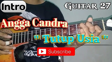 #Tutorialgitar                                                 Intro lagu angga candra - Tutup Usia