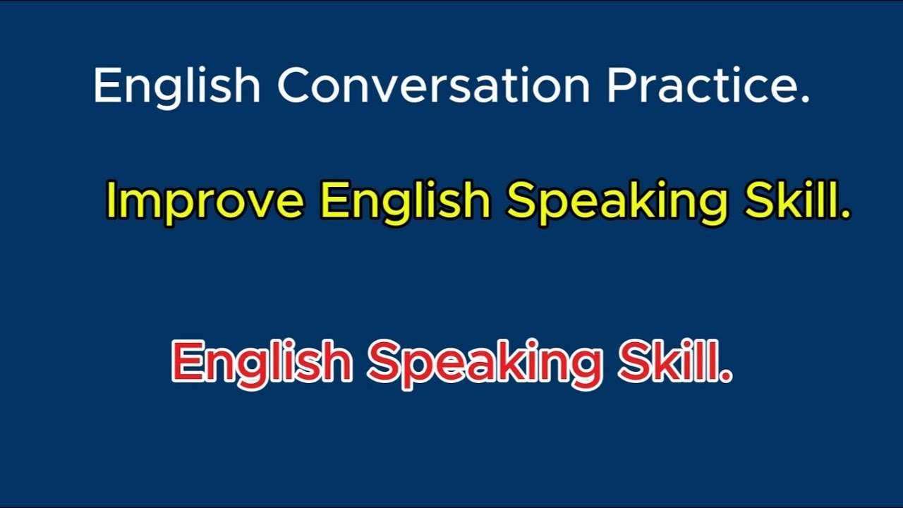 Tips to Improve English Speaking Skills Everyday / English Conversation ...