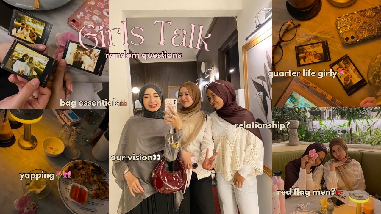 GIRLS TALK💭💗 : quarter-life thoughts over 3 random questions👀📝