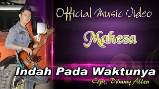 Mahesa - Indah Pada Waktunya | Dangdut ( Music Video)