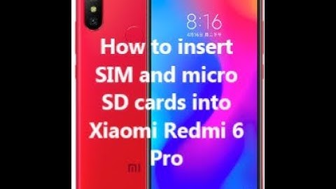 How to insert SIM and micro SD cards into Xiaomi Redmi 6 Pro