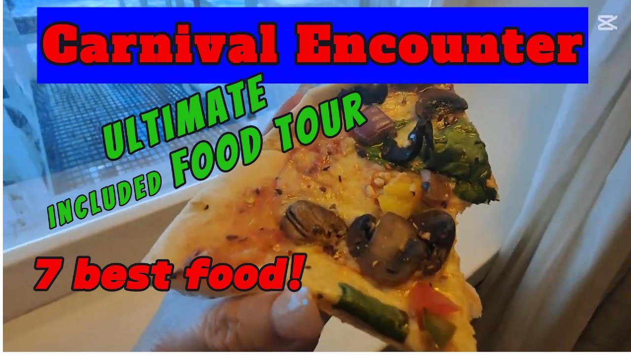 Carnival Encounter, Tips and hacks for the 7 best included free food!